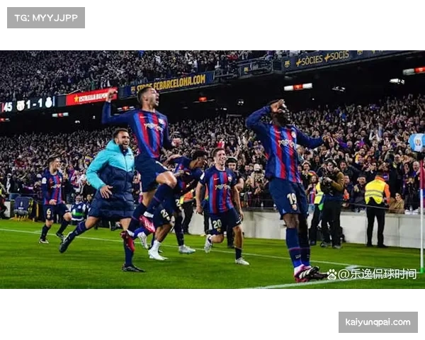 巴萨43分领跑西甲积分榜 国家德比胜利奠定争冠基础